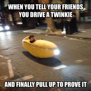 we do drive a twinkie dammit