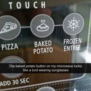 the baked potato button is for turds only so it makes sense