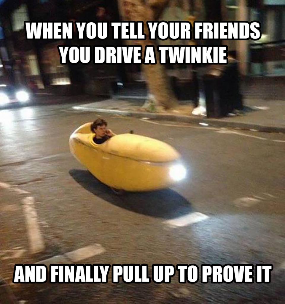 we do drive a twinkie dammit